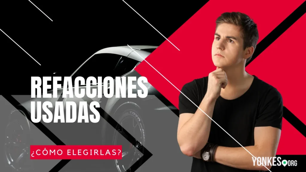 Cómo Elegir una Refacción Usada en un Yonke